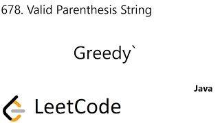 LeetCode 678 | Valid Parenthesis String | Greedy | Java