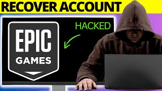 How To Get Back Hacked Epic Games Account - Full Guide