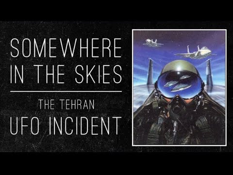 Somewhere In The Skies: The Tehran UFO Incident - YouTube