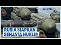 Rusia Siapkan Senjata Nuklir, Buntut Pernyataan Nato Yang Agresif