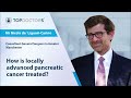 how is locally advanced pancreatic cancer treated online interview