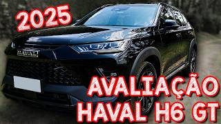 Avaliação GWM Haval H6 GT 2025 - MAIS RAPIDO QUE GOLF GTI E BEBE MENOS QUE UMA CG 150!