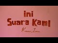 [VIDEO LIRIK SAKSI 2020] INI SUARA KAMI – KAWAN LAMA