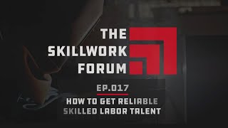 How to Get Reliable Skilled Labor Talent