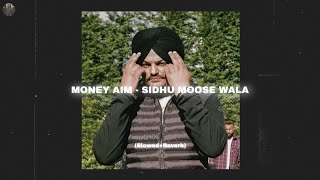 money aim - sidhu moose wala (slowed+reverb) - song |