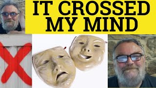 🔵 Cross My Mind Meaning - Crossed His Mind Examples - Define Cross Someone's Mind - Idioms - English