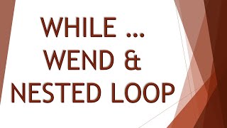 WHILE … WEND LOOP, NESTED LOOPS | Computer ch 3 10th Matric Urdu | ES