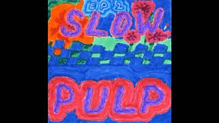 Slow Pulp - EP2 (2017) [Full Album]