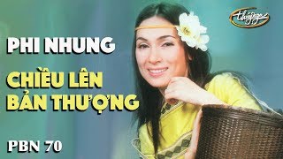 PBN 70 | Phi Nhung - Chiều Lên Bản Thượng