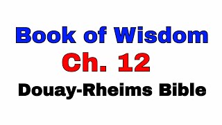 Wisdom Chapter 12