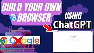 Build Your Own Web Browser Using chatgpt in 2 Minutes
