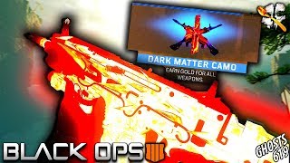 Unlocking DARK MATTER in Black Ops 4! SECRET CAMO GAMEPLAY