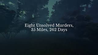 KILLING RADIUS - 8 unsolved mysterious murders - 35 miles - 262 days