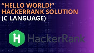"Hello World in C: HackerRank Solution Explained"