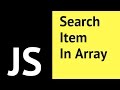 JavaScript - How To Search Element In Array Using JS [ with source code ]
