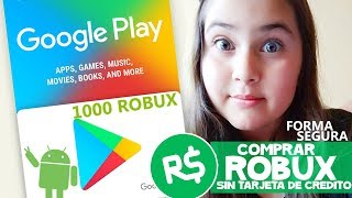 Como Comprar Robux Con Google Play Tarjetas Tutorial Conseguir