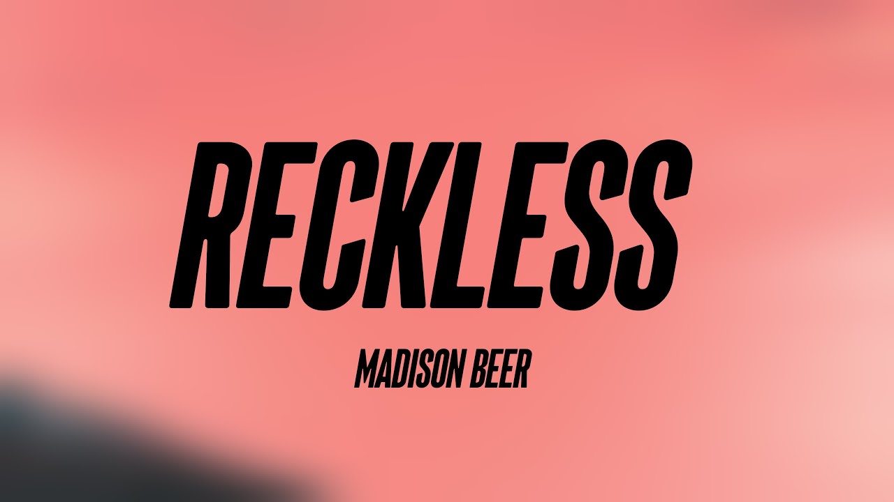 Reckless - Madison Beer (Lyrics Video) 🦀 - YouTube