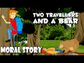 Two Travellers And A Bear | Moral Stories In English | Animated Short Stories For Kindergarten