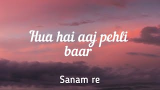 Hua hai aaj pehli baar (Lyrics) - Armaan Malik and Palak mucchal
