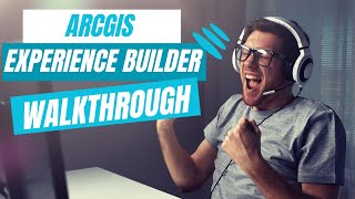 ArcGIS Experience Builder Walkthrough