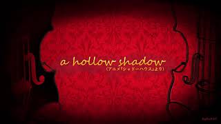 a hollow shadow