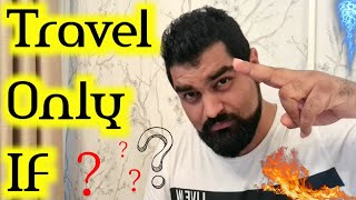 Only You Can Travel Dubai UAE If  ???