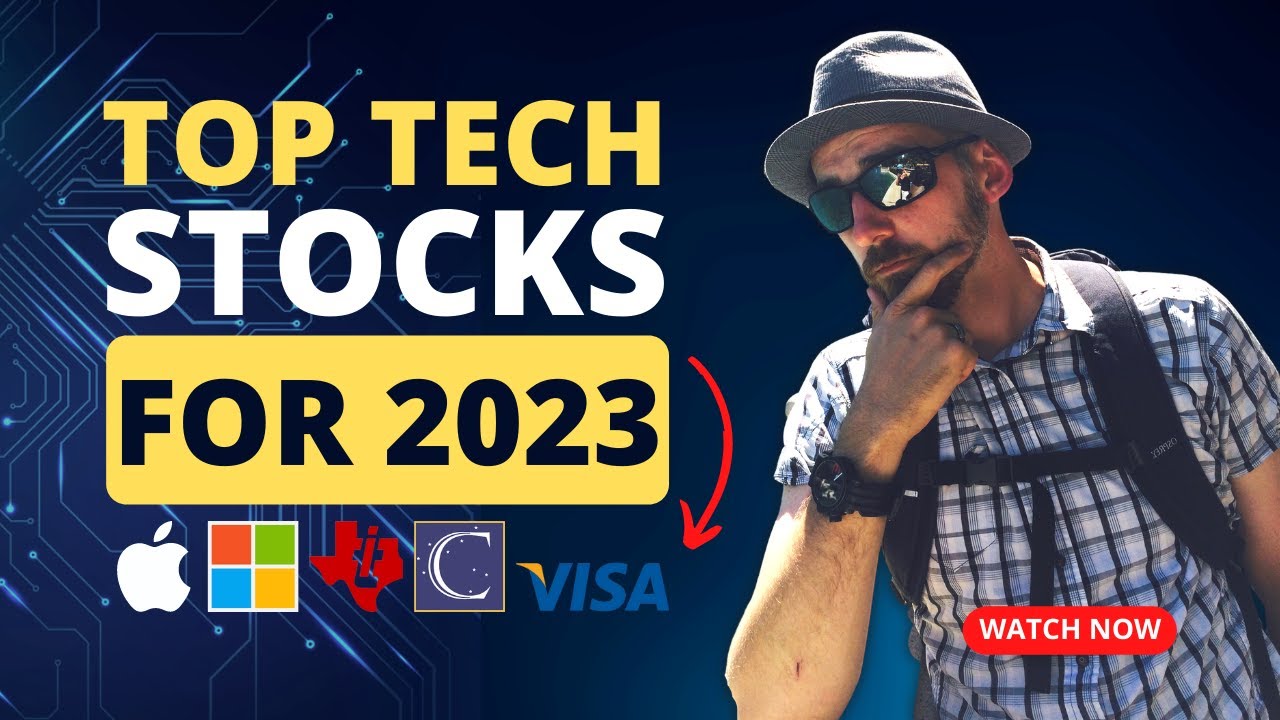 Top Tech Stocks For 2023 - YouTube