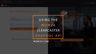 Using the Wowza ClearCaster GraphQL API