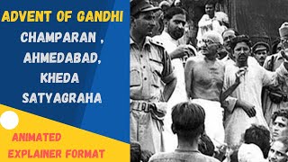 Ch4 P1 : Gandhi : Initial Struggles - Champaran , Ahmedabad and Kheda Satyagraha