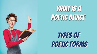 What is a Poetic Device | Types of Poetic Forms