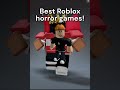 Best Roblox horror games! 😮😮 #roblox #shorts #horror