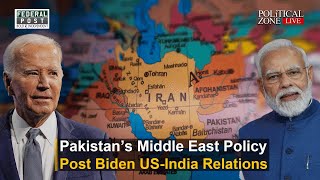 PZ LIVE | Pakistan’s Middle East Strategy \u0026 Post-Biden US-India Ties