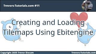 Creating and Loading Tilemaps Using Ebitengine