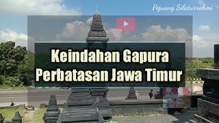 Keindahan Gapura Perbatasan Jawa Timur