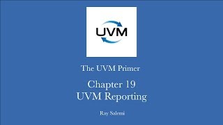 Chapter 19: UVM Reporting