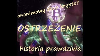 Anonimowy zakup krypto - OSTRZEŻENIE - prawdziwa historia z bardzo znaną firmą