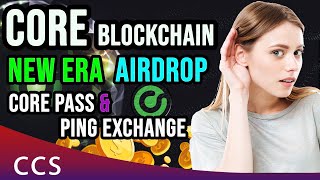 💥 Core Blockchain + CoDeTech - New Era Airdrop 🚀 Core Pass \u0026 Ping Exchange Launching