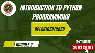INTRODUCTION TO PYTHON PROGRAMMING BPLCK105B/205B |MODULE 2 | 22 SCHEME VTU|NOTES | COMPLETE NOTES