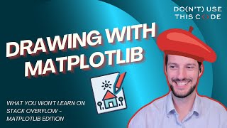 How do I draw Things? | Stack Overflow's Matplotlib Problem Part 4
