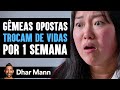 Gêmeas Opostas Trocam De Vidas Por 1 Semana | Dhar Mann Studios