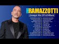 Eros Ramazzotti Latin Songs Playlist Full Album ~ Best Songs Collection Of All Time