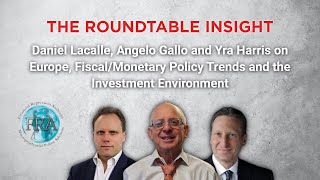 The Roundtable Insight – Daniel Lacalle, Angelo Gallo and Yra Harris