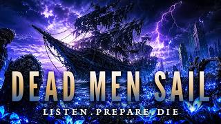 WHERE DEAD MEN SAIL | A Cursed Pirate Souls Shanty