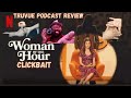 Woman of the Hour Review | ClickBait Meets True Crime (AUDIO)