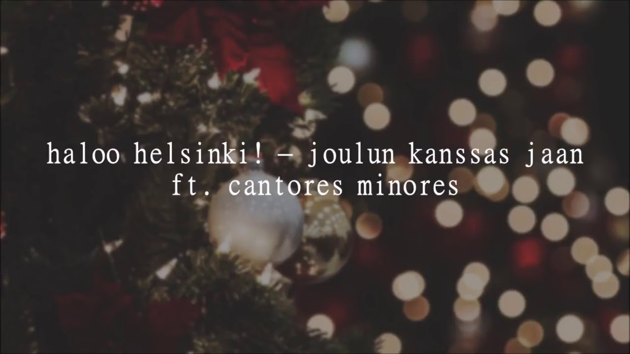 HALOO HELSINKI - Jaulun Kanssas Jaan Ft. Cantores Minores - YouTube