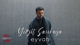 Yiğit Sarıkaya - Eyvah (Official Video)