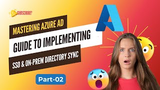 Mastering Azure Active Directory: Implementing SSO & On-Prem Directory To AAD Step-by-Step | Part2