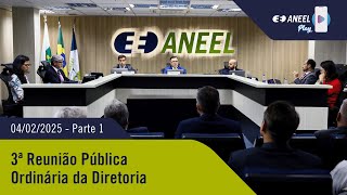 3ª Reunião Pública Ordinária ANEEL – 04/02/2025 – Parte 1