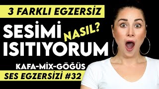 SES EGZERSİZİ #32 | KENDİ ISINMA RUTİNİM | 3 FARKLI EGZERSİZ | KAFA-MİX-GÖĞÜS