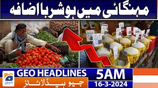 Geo News Headlines 5 AM - Inflation Hike in Pakistan | 16 March 2024